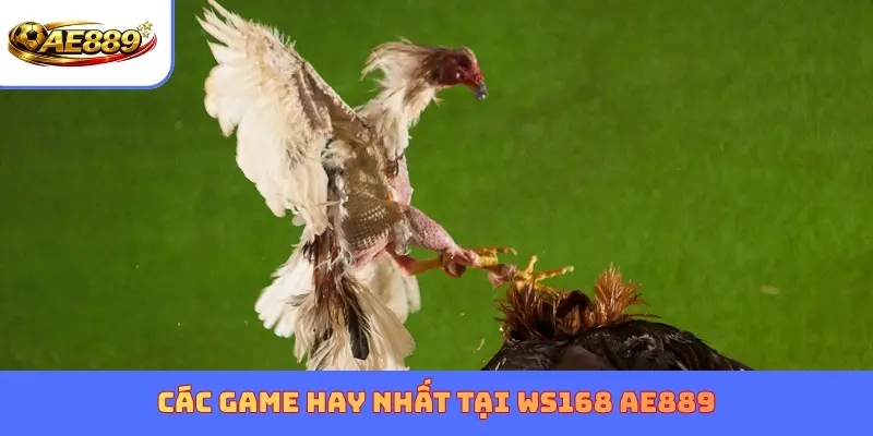 Các game hay nhất tại WS168 AE889
