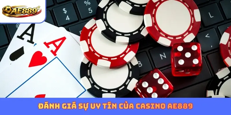 Đánh giá sự uy tín của Casino AE889