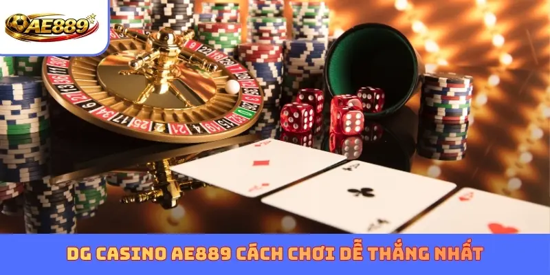 DG casino AE889 cách chơi dễ thắng nhất