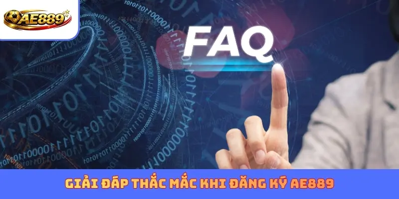 Giải đáp thắc mắc khi đăng ký AE889