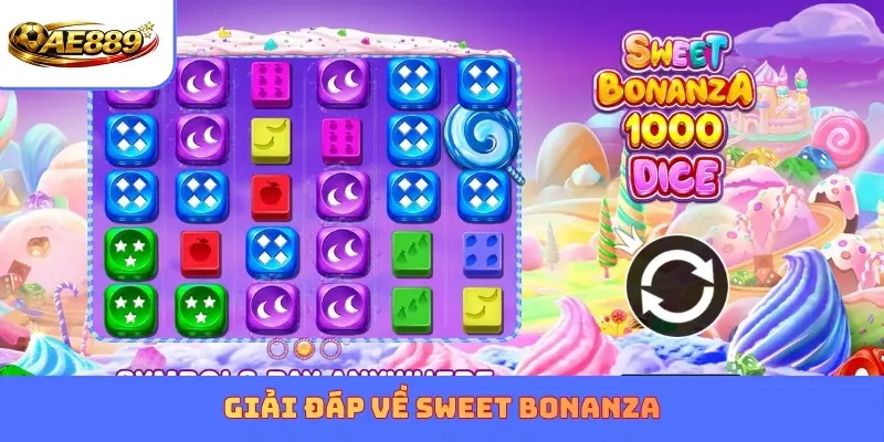 Giải đáp về Sweet Bonanza