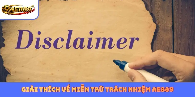 Giải thích về miễn trừ trách nhiệm AE889