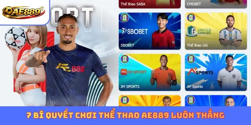 Hướng dẫn 7 bí quyết chơi Thể Thao AE889 luôn thắng