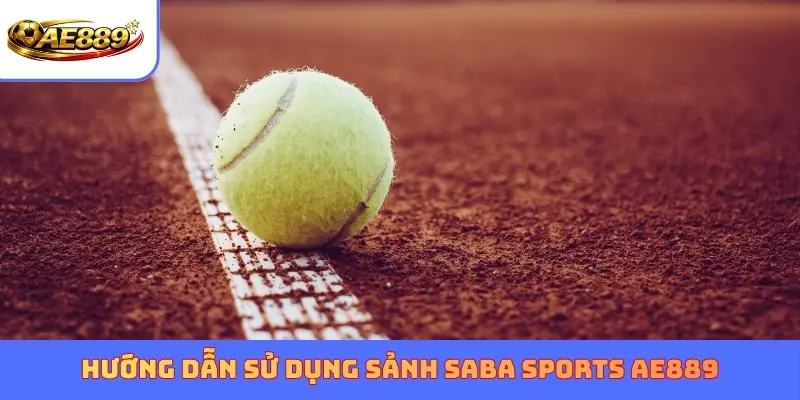 Hướng dẫn sử dụng sảnh Saba Sports AE889