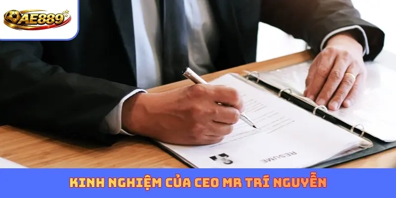 Kinh nghiệm của CEO MR Trí Nguyễn