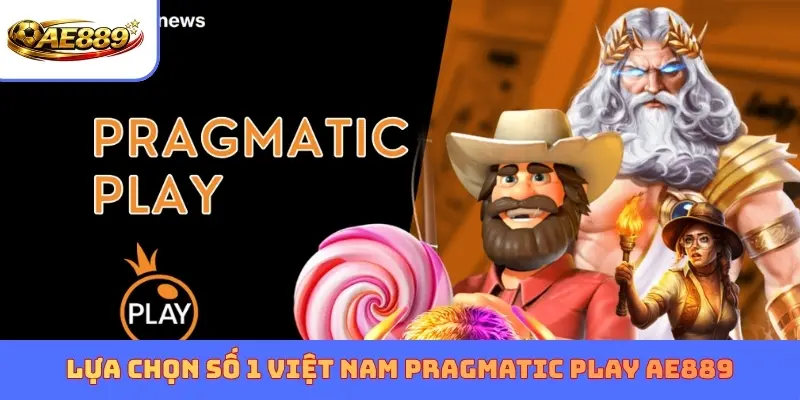 Lựa chọn số 1 Việt Nam Pragmatic Play AE889