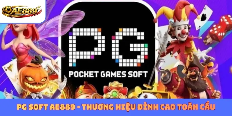 PG Soft AE889 - Thương hiệu đỉnh cao toàn cầu