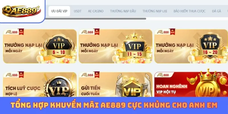 Tổng hợp khuyến mãi AE889 cực khủng cho anh em