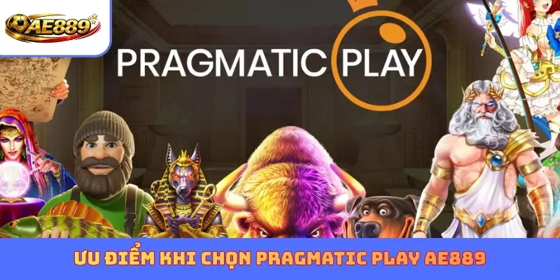 Ưu điểm khi chọn Pragmatic Play AE889